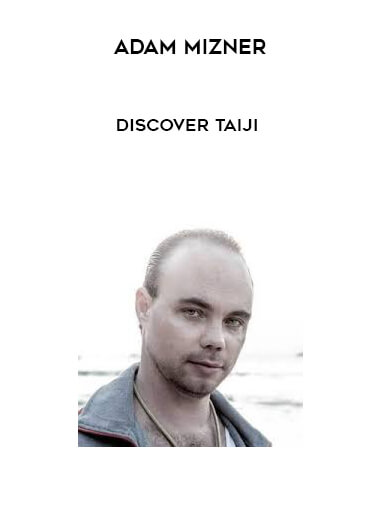 Adam Mizner - Discover Taiji