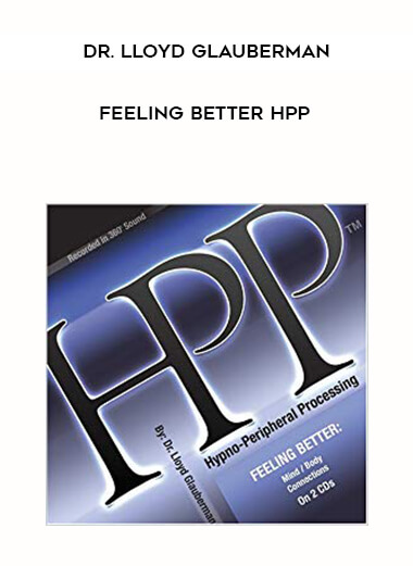 Dr. Lloyd Glauberman - Feeling Better HPP