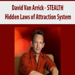 David Van Arrick - STEALTH_ Hidden Laws of Attraction System