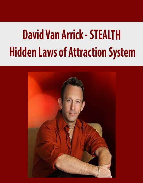 David Van Arrick - STEALTH_ Hidden Laws of Attraction System