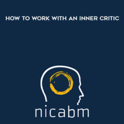 NICABM - How to Work with an Inner Critic