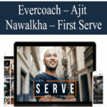 Evercoach-Ajit-Nawalkha-First-Serve