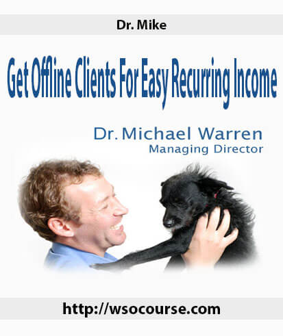 dr-mike-get-offline-clients-for-easy-recurring-income