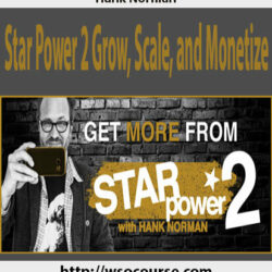 hank-norman-star-power-2-grow-scale-and-monetize