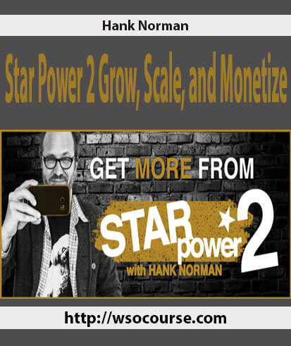 hank-norman-star-power-2-grow-scale-and-monetize