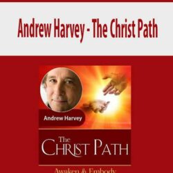 Andrew Harvey - The Christ Path