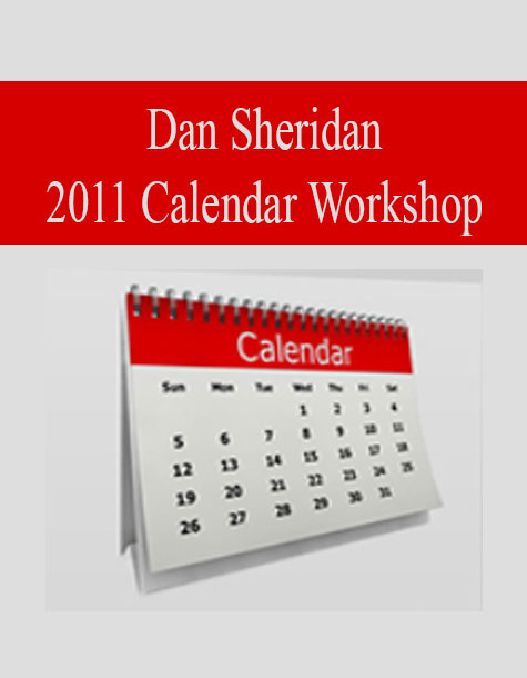 Dan Sheridan 2011 Calendar Workshop