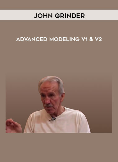 John Grinder – Advanced Modeling v1 & v2