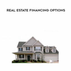 Real Estate Investor Series - Real Estate Financing Options