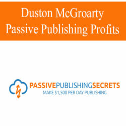 Duston McGroarty - Passive Publishing Secrets Coaching Program