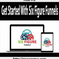 peter-pru-get-started-with-six-figure-funnels