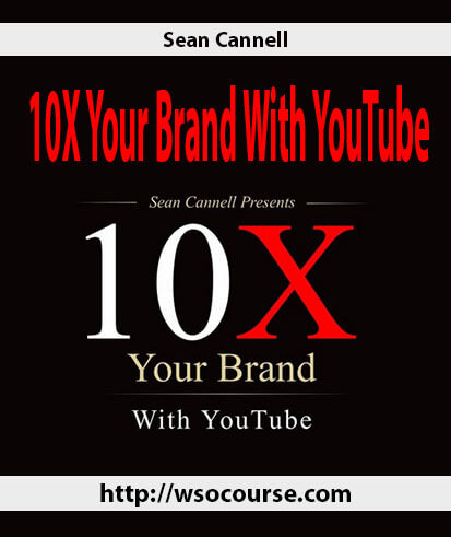 sean-cannell-10x-your-brand-with-youtube