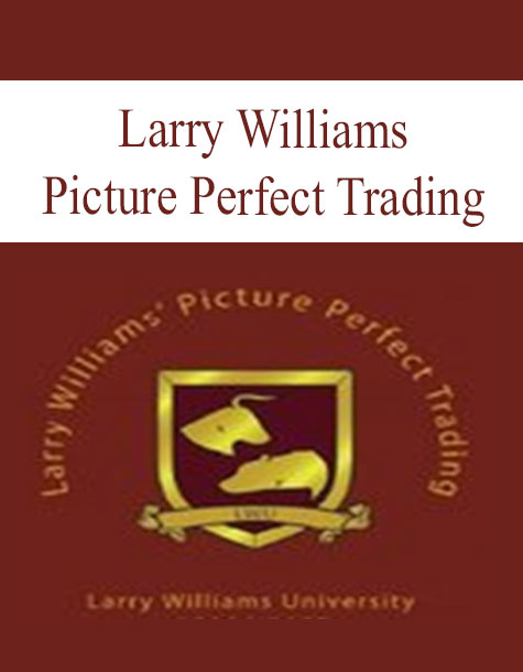 Larry Williams – Picture Perfect Trading