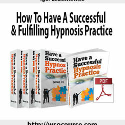 igor-ledochowski-how-to-have-a-successful-fulfilling-hypnosis-practice
