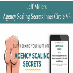 Jeff Millers – Agency Scaling Secrets Inner Circle V3