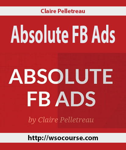 claire-pelletreau-absolute-fb-ads