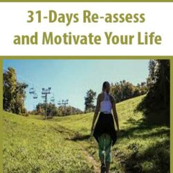 31-Days Re-assess and Motivate Your Life