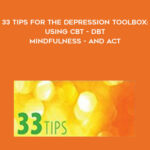 31-Judy-Belmont-33-Tips-for-the-Depression-Toolbox-Using-CBT-DBT-Mindfulness-and-ACT