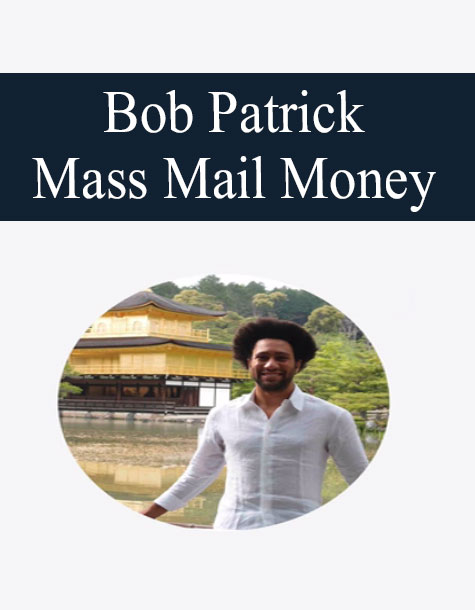 Bob Patrick – Mass Mail Money