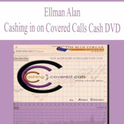 Alan Ellman - Cashing in on Covered Calls (Covered Call DVD Series)