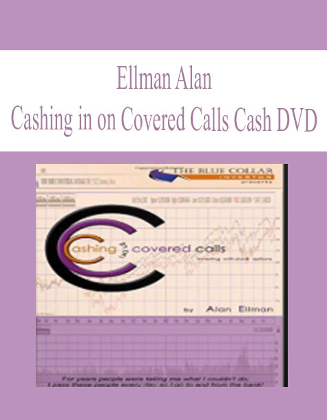 Alan Ellman - Cashing in on Covered Calls (Covered Call DVD Series)