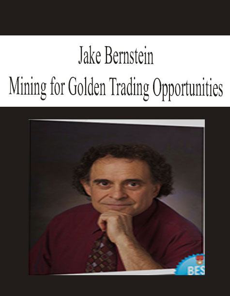 Jake Bernstein – Mining for Golden Trading Opportunities