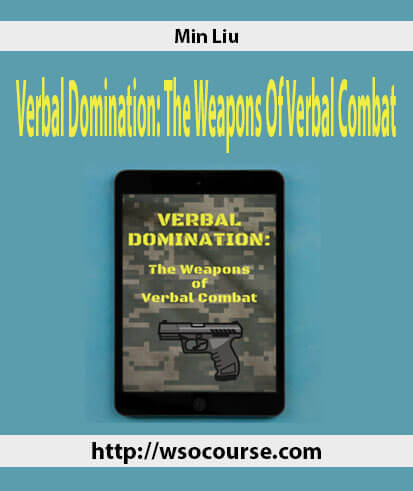 min-liu-verbal-domination-the-weapons-of-verbal-combat
