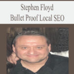 Stephen-Floyd-Bullet-Proof-Local-SEO