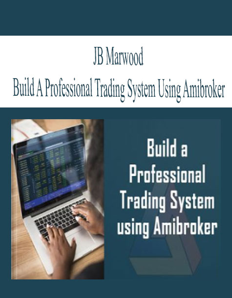 JB Marwood – Build a Professional Trading System using Amibroker