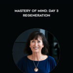 34-Judy-Satori-Mastery-of-Mind-Day-3-Regeneration