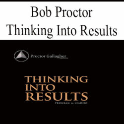 Thinking Into Results - Bob Proctor