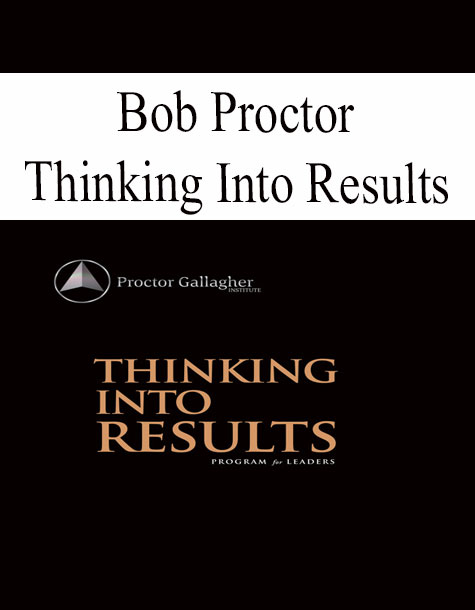Thinking Into Results - Bob Proctor