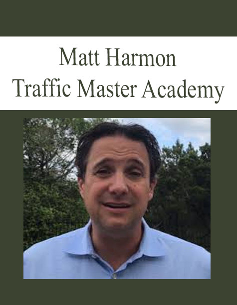 Matt Harmon – Traffic Master Academy