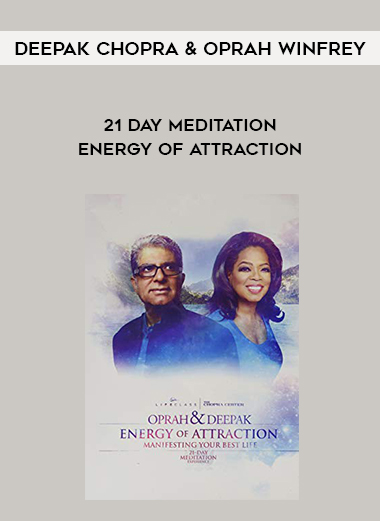 Deepak Chopra & Oprah Winfrey – 21 Day Meditation – Energy of Attraction
