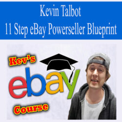 Kevin Talbot – 11 Step eBay Powerseller Blueprint