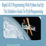 3626-rapid-gui-programming-with-python-and-qt-the-definitive-guide-to-pyqt-programming.jpg