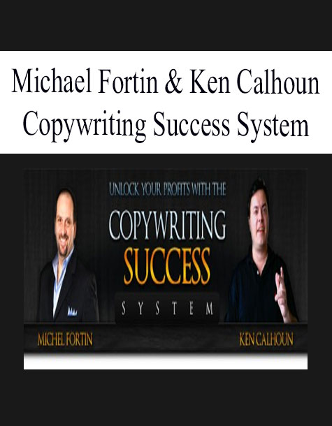 Michael Fortin & Ken Calhoun – Copywriting Success System