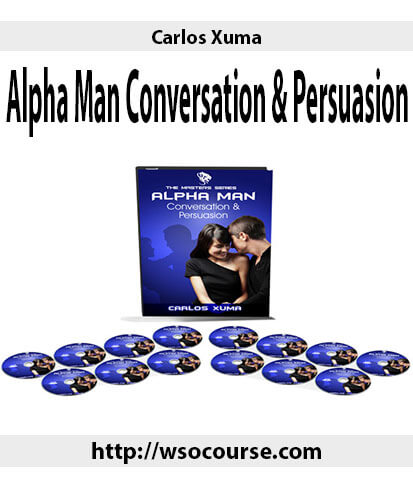 carlos-xuma-alpha-man-conversation-persuasion