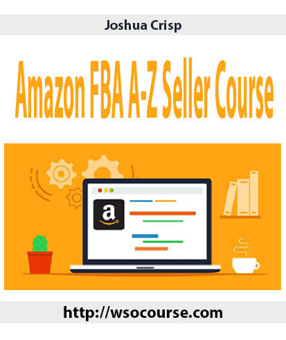 joshua-crisp-amazon-fba-a-z-seller-course