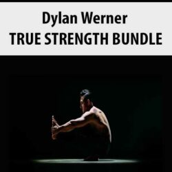Dylan Werner - TRUE STRENGTH BUNDLE
