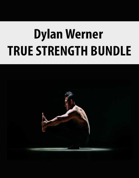 Dylan Werner - TRUE STRENGTH BUNDLE