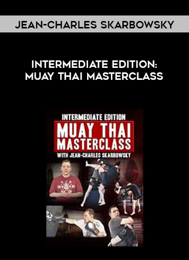 440a09cee153630fd2.jpg Intermediate Edition - Muay Thai Masterclass by Jean-Charles Skarbowsky