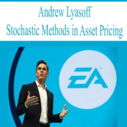 Andrew Lyasoff - Stochastic Methods in Asset Pricing
