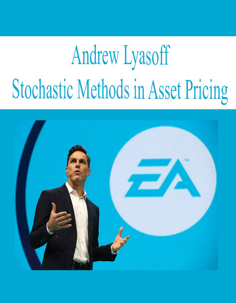 Stochastic Methods in Asset Pricing