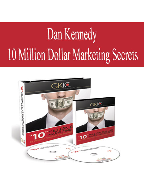 Dan Kennedy – 10 Million Dollar Marketing Secrets