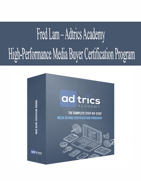 Fred Lam – Adtrics Academy – High-Performance Media Buyer Certification Program