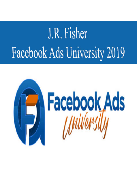 J.R. Fisher – Facebook Ads University 2019