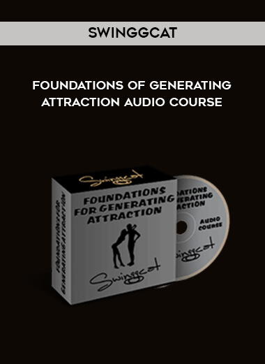 Swinggcat - Foundations of Generating Attraction Audio Course