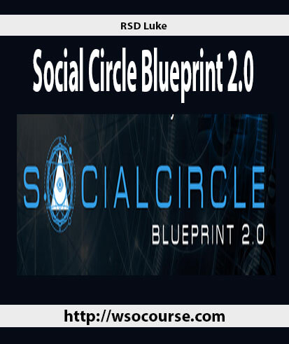 rsd-luke-social-circle-blueprint-2-0