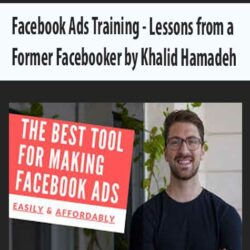 Facebook Ads Training - Lessons from a Former Facebooker by Khalid Hamadeh